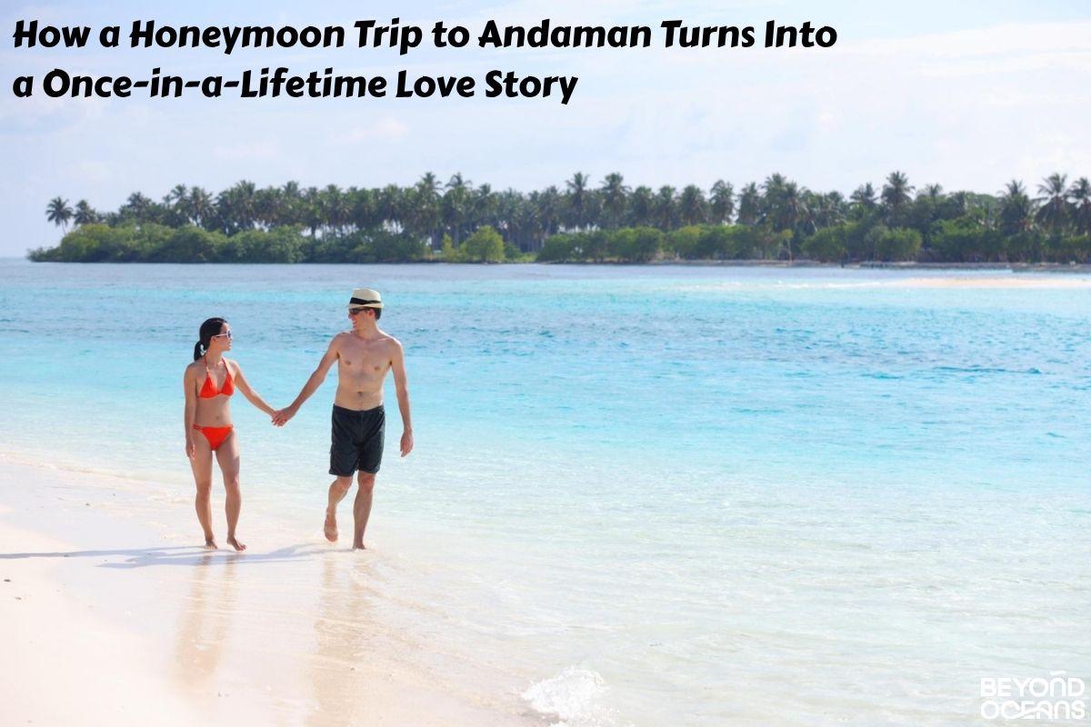 Honeymoon Trip to Andaman